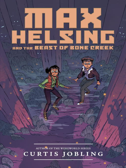Title details for Max Helsing and the Beast of Bone Creek by Curtis Jobling - Available